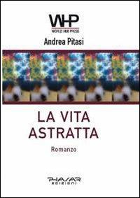 La vita astratta - Andrea Pitasi - copertina