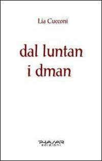 Dal luntan i dman - Lia Cucconi - copertina