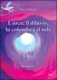 L'arca, il diluvio, la colomba e il sole - Fulvio Di Lieto - copertina