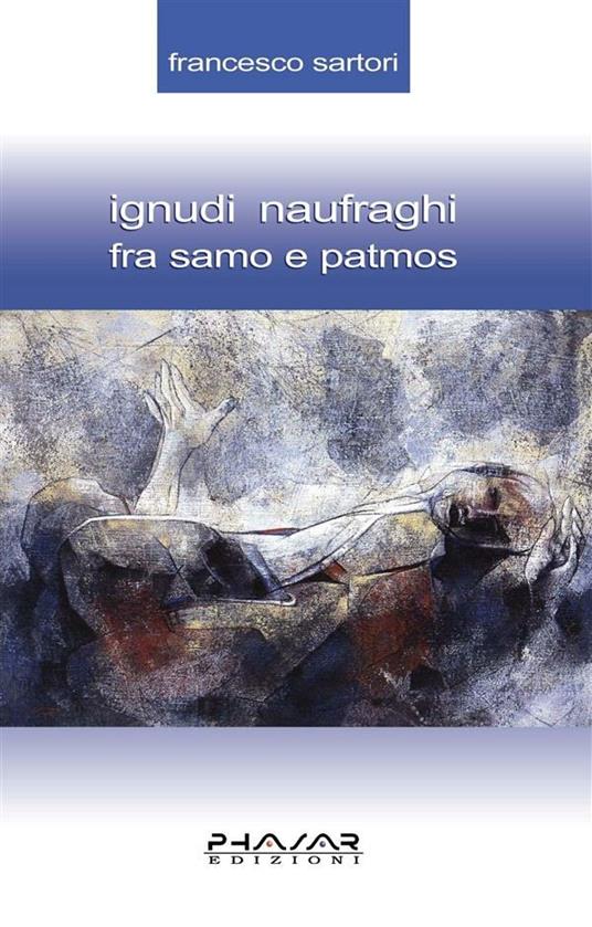 Ignudi naufraghi fra Samo e Patmos - Francesco Sartori - ebook
