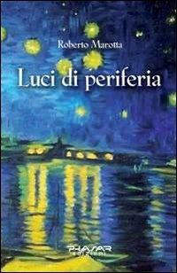 Luci di periferia - Roberto Marotta - copertina