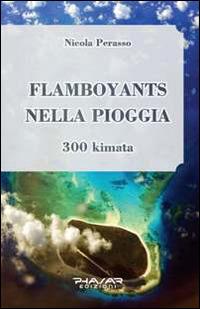 Flamboyants nella pioggia. 300 kimata - Nicola Perasso - copertina