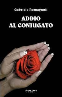 Addio al coniugato - Gabriele Romagnoli - copertina