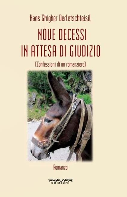 Nove decessi in attesa di giudizio (confessioni di un romanziere) - Hans Ghigher Derletschteisil - copertina