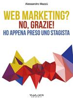 Web marketing? No, grazie! Ho appena preso uno stagista