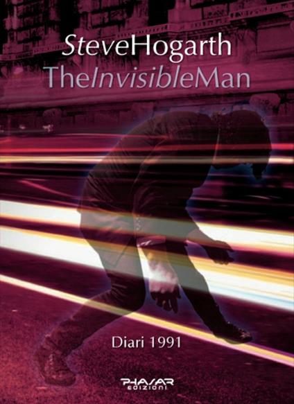 The invisible man. Diari 1991 - Steve Hogarth - copertina