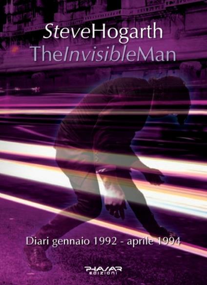 The invisible man. Diari 1992-1994 - Steve Hogarth - copertina