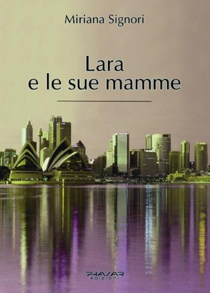 Lara e le sue mamme - Miriana Signori - copertina