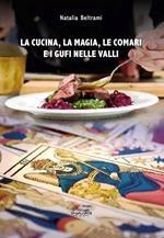 La cucina, la magia, le comari e i gufi nelle valli