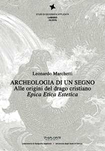 Archeologia Di Un Segno. Alle Origini Del Drago Cristiano. Epica Etica Estetica-image