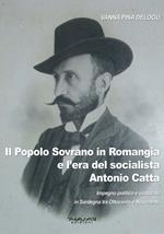 Il popolo sovrano in Romangia e l'era del socialista Antonio Catta. Impegno politico e sindacale in Sardegna tra Ottocento e Novecento