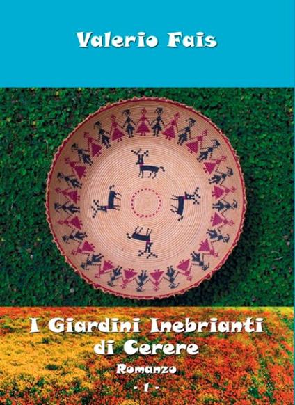I giardini inebrianti di Cerere - Valerio Fais - copertina