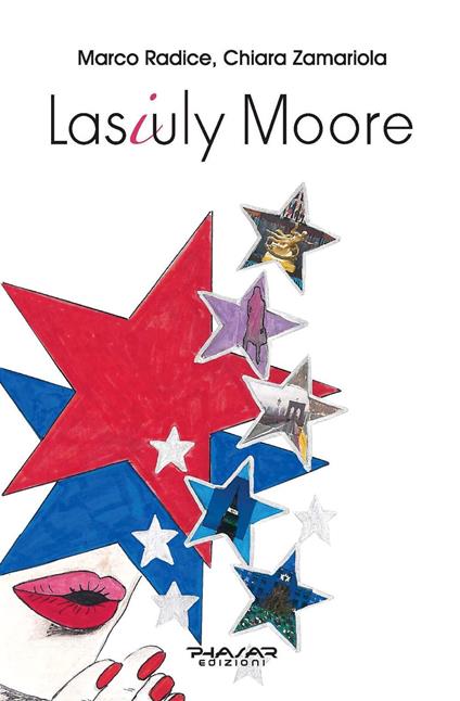 Lasiuly Moore. Ediz. inglese - Marco Radice,Chiara Zamariola - copertina