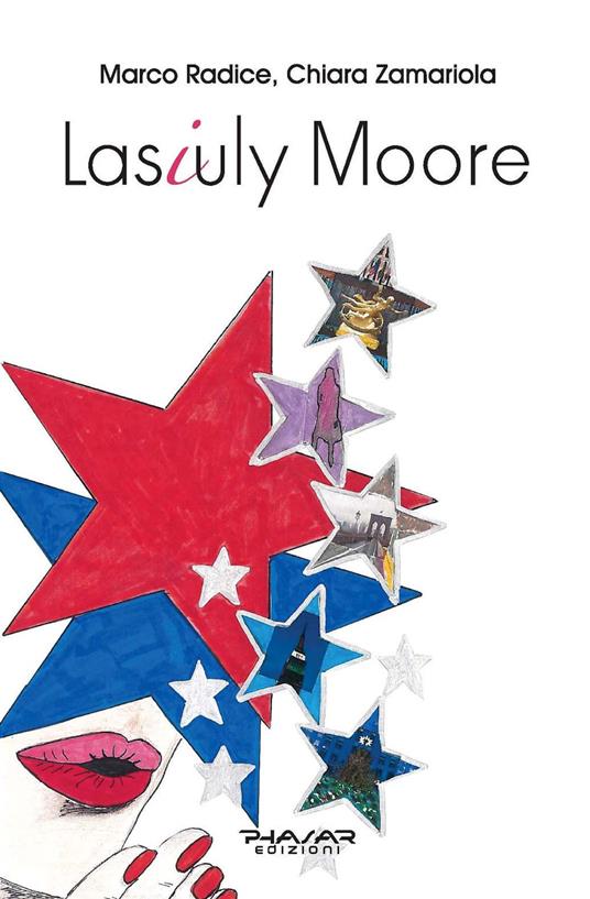 Lasiuly Moore. Ediz. inglese - Marco Radice,Chiara Zamariola - copertina