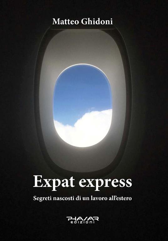 Expat express. Segreti nascosti di un lavoro all'estero - Matteo Ghidoni - copertina