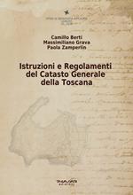 Istruzioni e regolamenti del catasto generale della Toscana