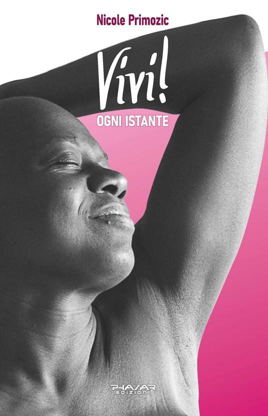 Vivi! Ogni istante - Nicole Primozic - copertina