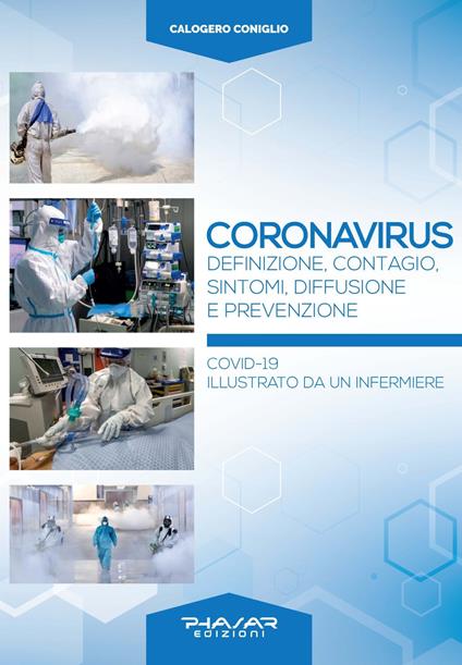 Coronavirus. Definizione, contagio, sintomi, diffusione e prevenzione. Covid-19 illustrato da un infermiere - Calogero Coniglio - copertina