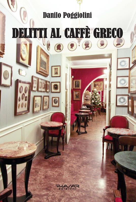 Delitti al Caffè Greco - Danilo Poggiolini - copertina