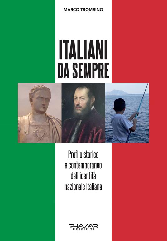 Italiani da sempre. Profilo storico e contemporaneo dell'identità nazionale italiana - Marco Trombino - copertina