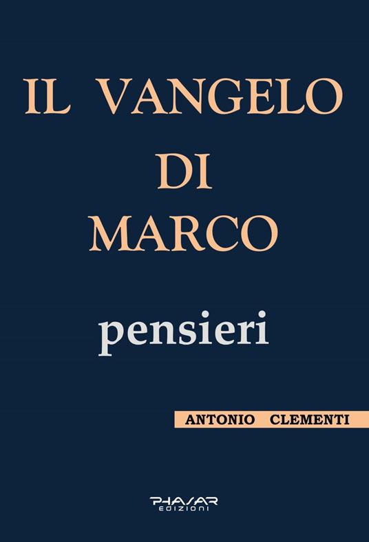 Il Vangelo di Marco, pensieri -  Antonio Clementi - copertina