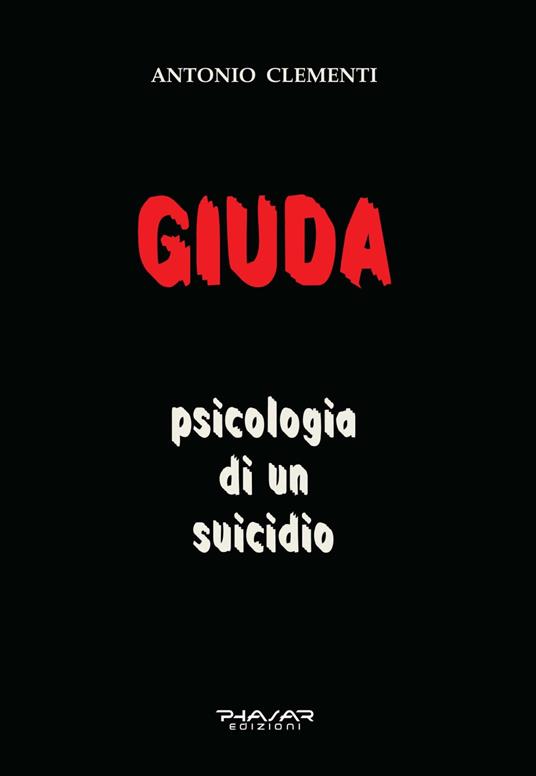 Giuda, psicologia di un suicidio - Antonio Clementi - copertina