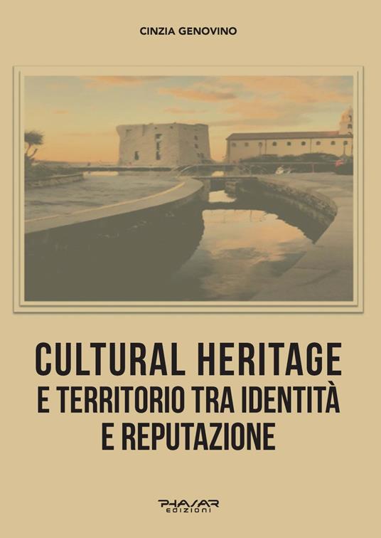Cultural heritage e territorio tra identità e reputazione - Cinzia Genovino - copertina