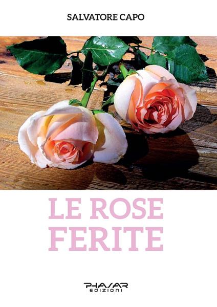 Le rose ferite - Salvatore Capo - copertina