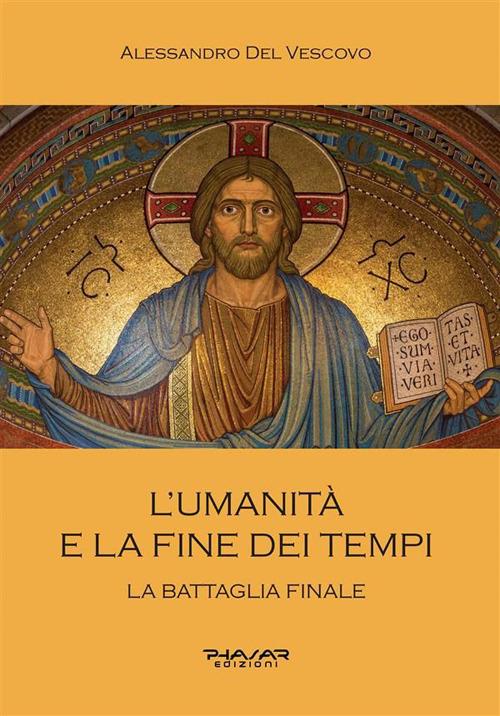 L’umanità e la fine dei tempi - Alessandro Del Vescovo - ebook