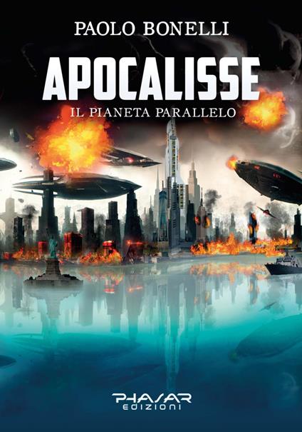 Apocalisse. Il pianeta parallelo. Vol. 3 - Paolo Bonelli - copertina