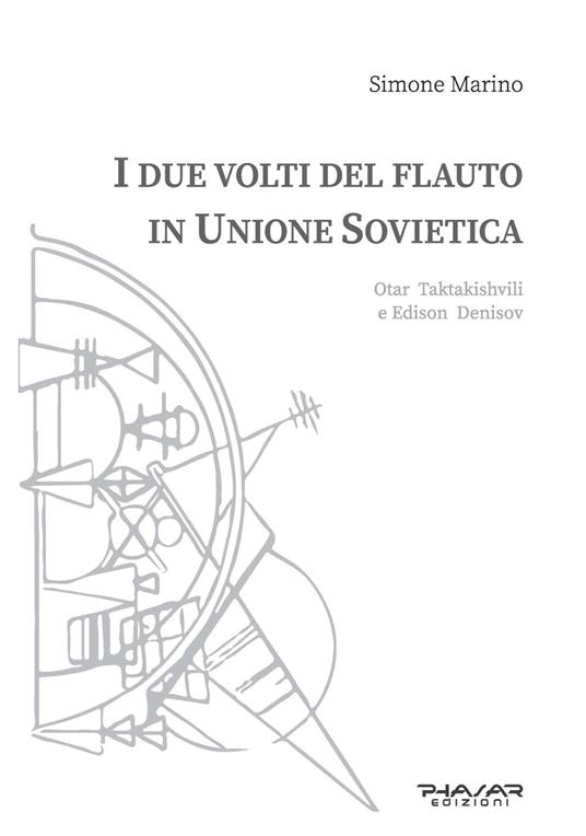 I due volti del flauto in Unione Sovietica. Otar Taktakishvili e Edison Denisov - Simone Marino - copertina