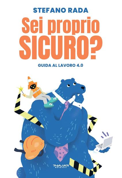 Sei proprio sicuro? Guida al lavoro 4.0 - Stefano Rada - copertina