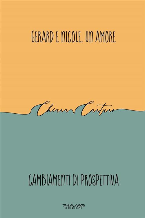 Gerard e Nicole. Un amore - Chiara Carturo - ebook