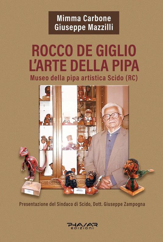 Rocco De Giglio. L'arte della pipa - Mimma Carbone,Giuseppe Mazzilli - copertina