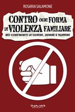 Contro ogni forma di violenza familiare nei confronti di uomini, donne e bambini