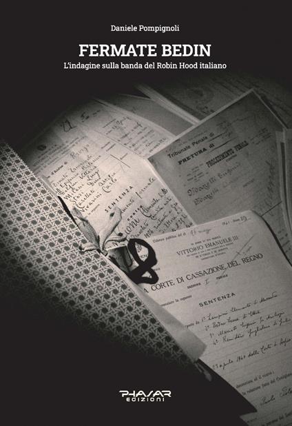 Fermate Bedin. L’indagine sulla banda del Robin Hood italiano - Daniele Pompignoli - copertina