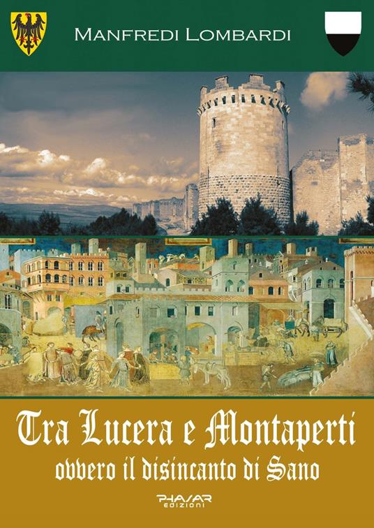 Tra Lucera e Montaperti ovvero il disincanto di Sano - Manfredi Lombardi - copertina