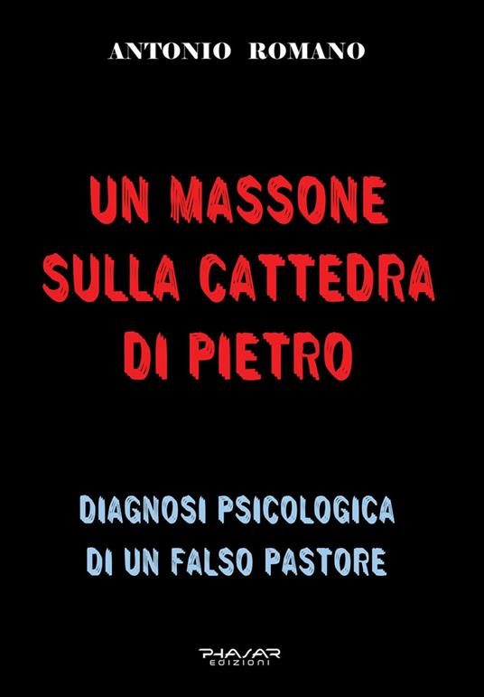 Un massone sulla Cattedra di Pietro - Antonio Romano - copertina