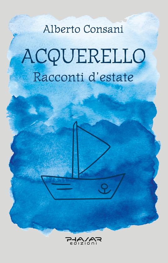 Acquerello. Racconti d’estate - Alberto Consani - copertina