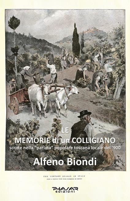 Le memorie di un Colligiano, scritte nella «parlata» popolare toscana locale del '900 - Alfeno Biondi - copertina