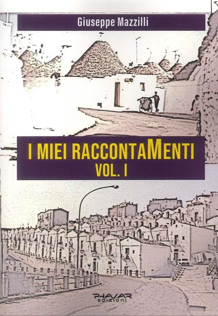 I miei raccontamenti. Vol. 1 - Giuseppe Mazzilli - copertina
