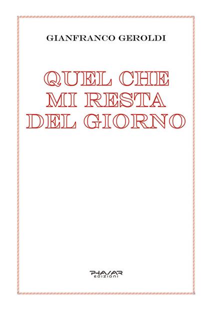 Quel che mi resta del giorno - Gianfranco Geroldi - copertina