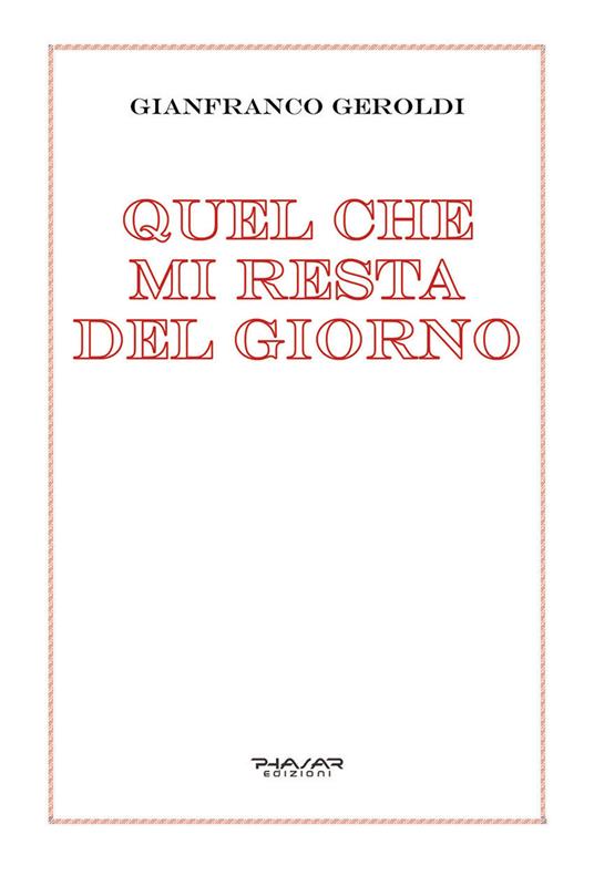 Quel che mi resta del giorno - Gianfranco Geroldi - copertina