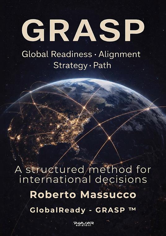 GRASP. Global Readiness Alignment Strategy Path. A structured method for international decisions - Roberto Massucco - copertina