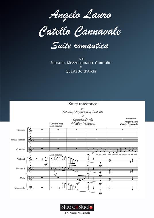 Suite romantica per soprano, mezzosoprano, contralto e quartetto d'archi. Spartito - Angelo Lauro,Catello Cannavale - copertina