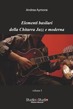 Elementi basilari della chitarra jazz e moderna. Metodo. Vol. 1