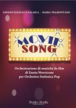 Movie Song. Orchestrazione di musiche da film di Ennio Morricone per orchestra sinfonica pop. Partitura