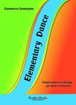 Elementary dance. Composizione in stile pop per voce, coro e orchestra. Partitura