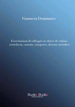 Esercitazioni di solfeggio in chiave di violino, setticlavio cantato, trasporto, dettato melodico
