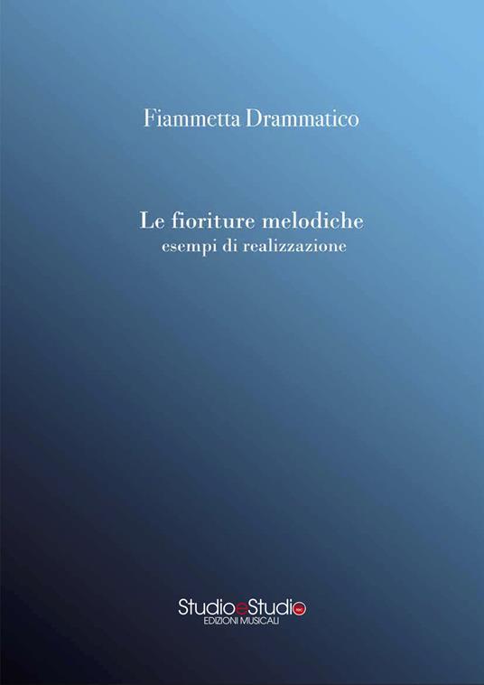 Le fioriture melodiche esempi di realizzazione - Fiammetta Drammatico - copertina